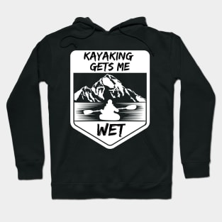 kayaking gets me wet Hoodie